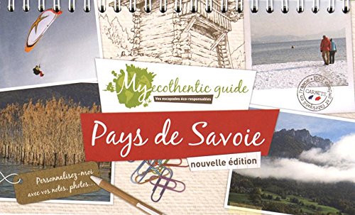 MY ECOTHENTIC GUIDE PAYS DE SAVOIE NOUVELLE EDITION Books