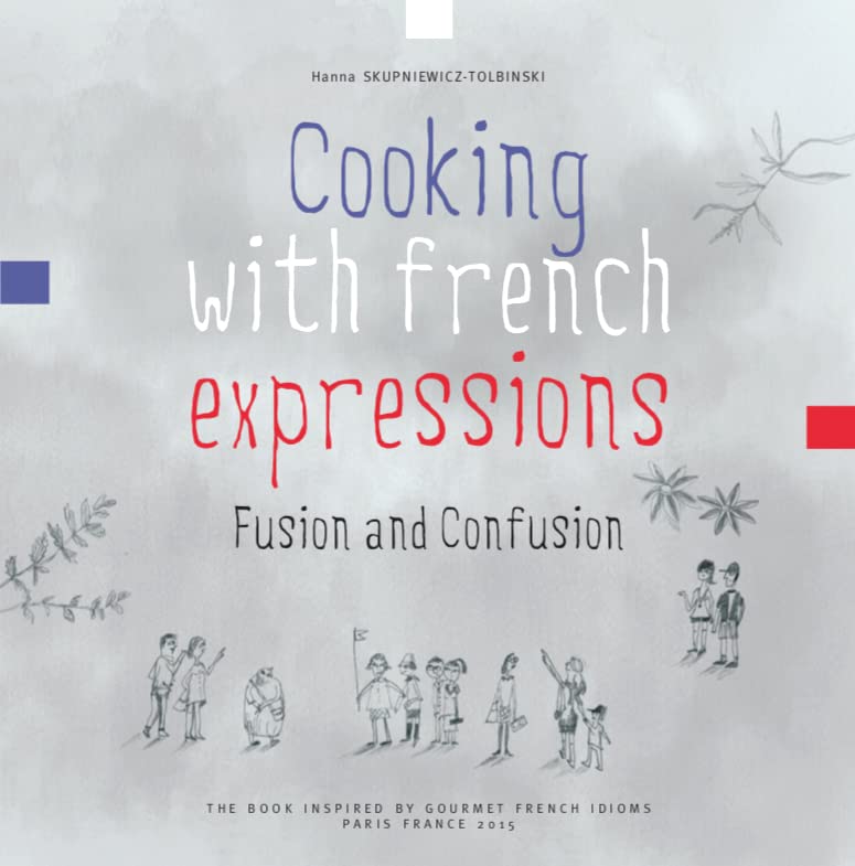Cooking with French expressions Fusion and Confusion book