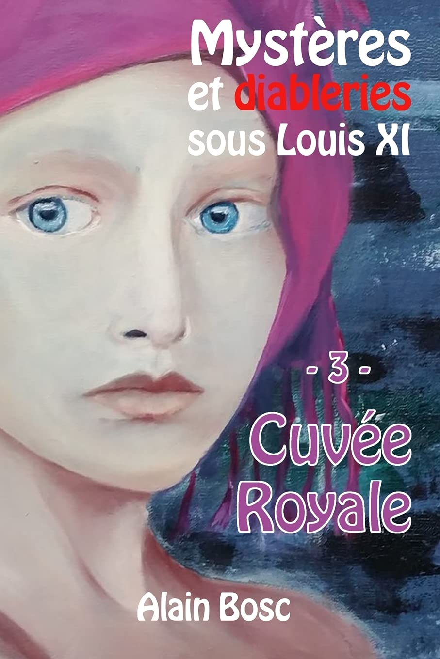 Cuvée Royale: Les Enquêtes de Thomas Russ (Mystères et Diableries sous Louis XI, Band 3) Historical Fiction