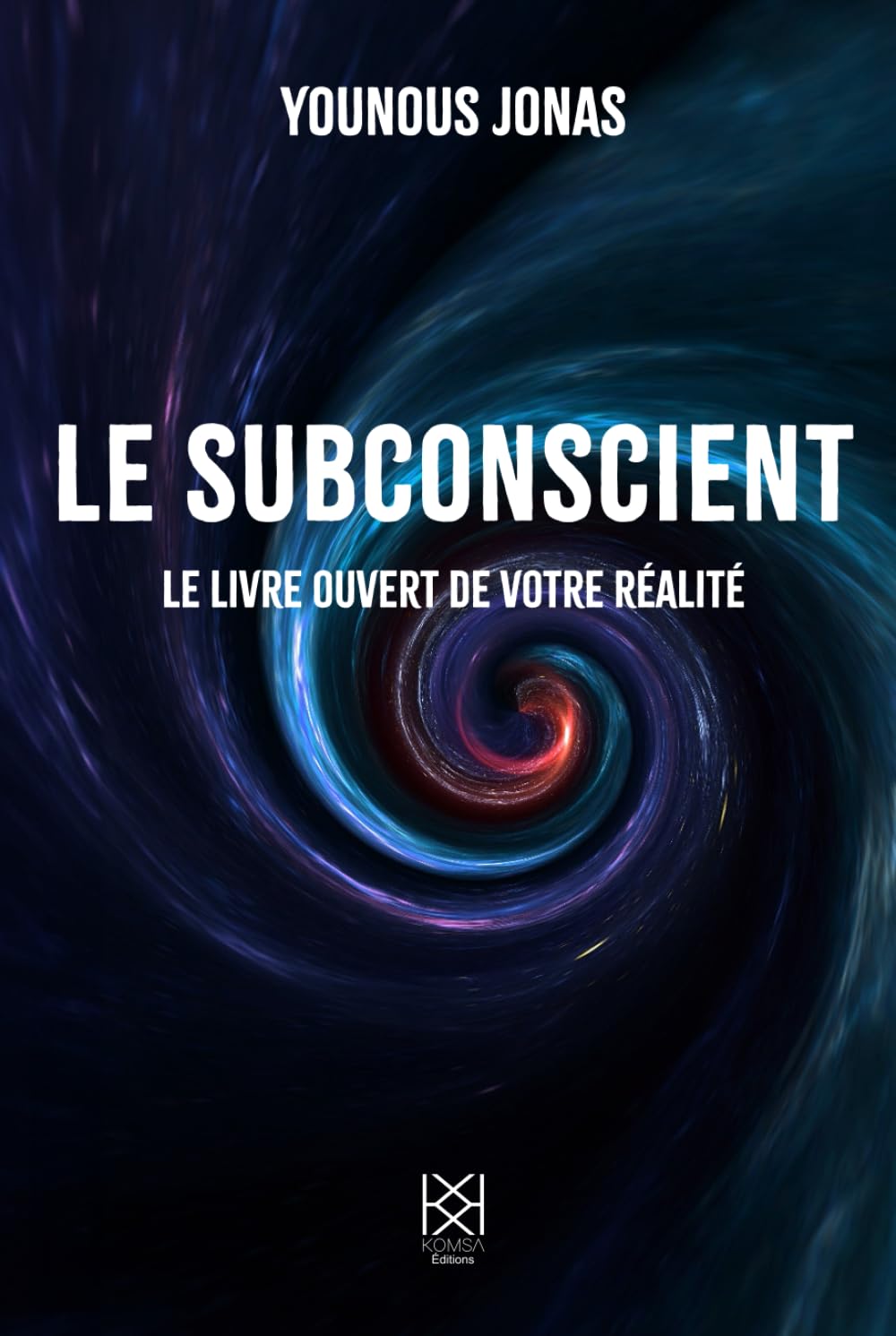 Le subconscient: Le livre ouvert de votre réalité book