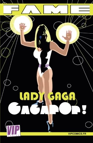 Fame Lady Gaga, Gaga Pop !: La biographie Art Pop de Lady Gaga en B.D. book