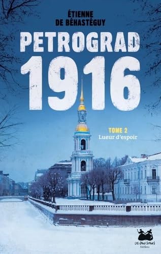 Pétrograd 1916 - Tome 2: Lueur d'espoir book