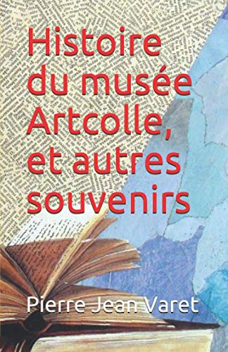Histoire du musée Artcolle, et autres souvenirs book