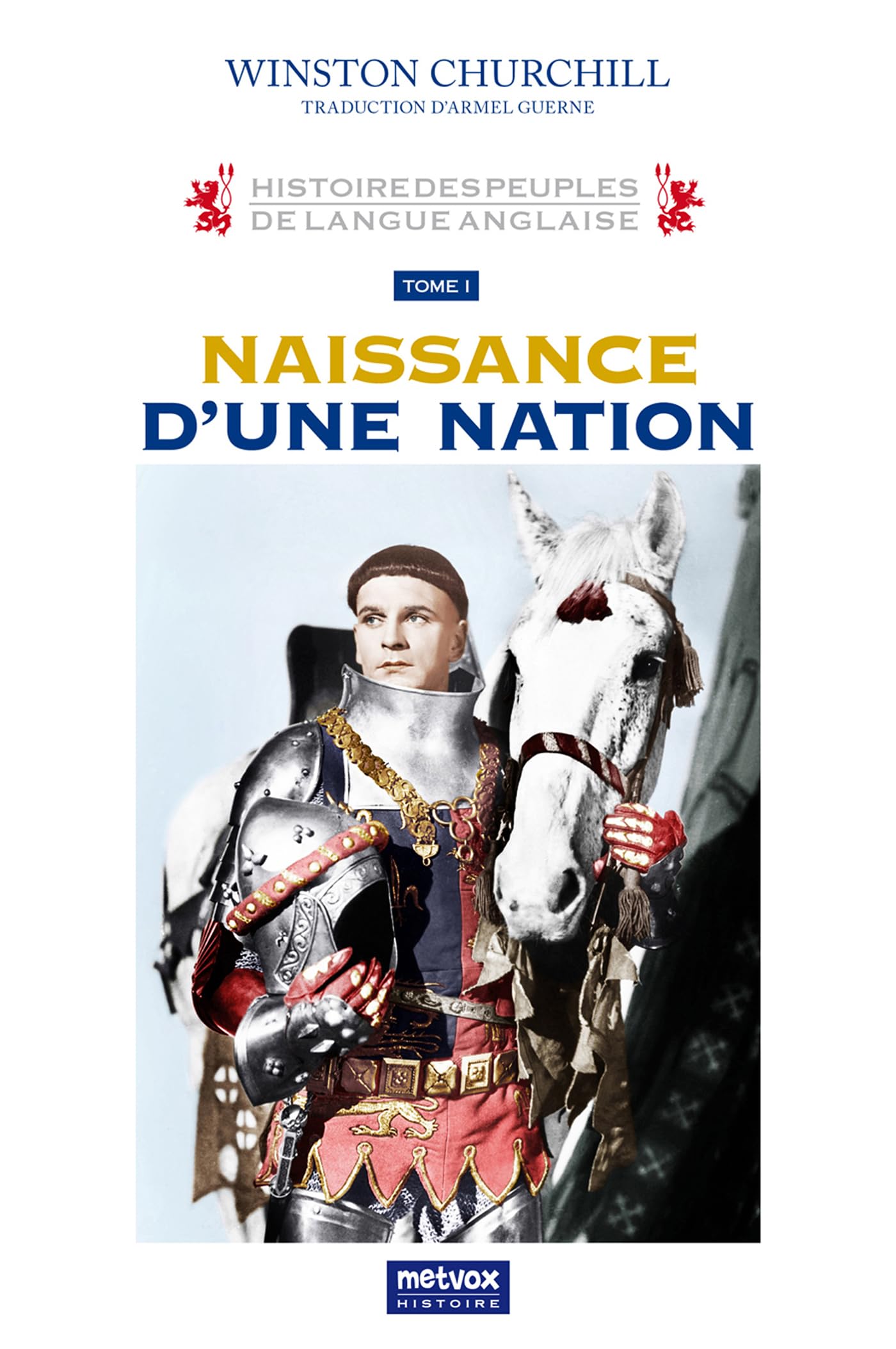 Histoire des peuples de langue anglaise: Naissance d'une nation Politics & History
