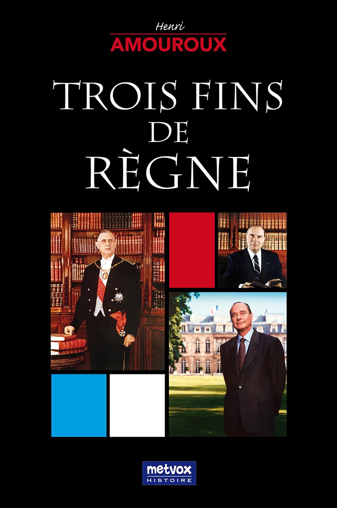 Trois fins de règne Politics & History