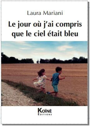 Le jour où j'ai compris que le ciel était bleu book