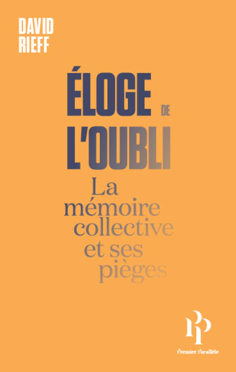 Eloge de l'oubli: La mémoire collective et ses pièges Essays & Short Stories