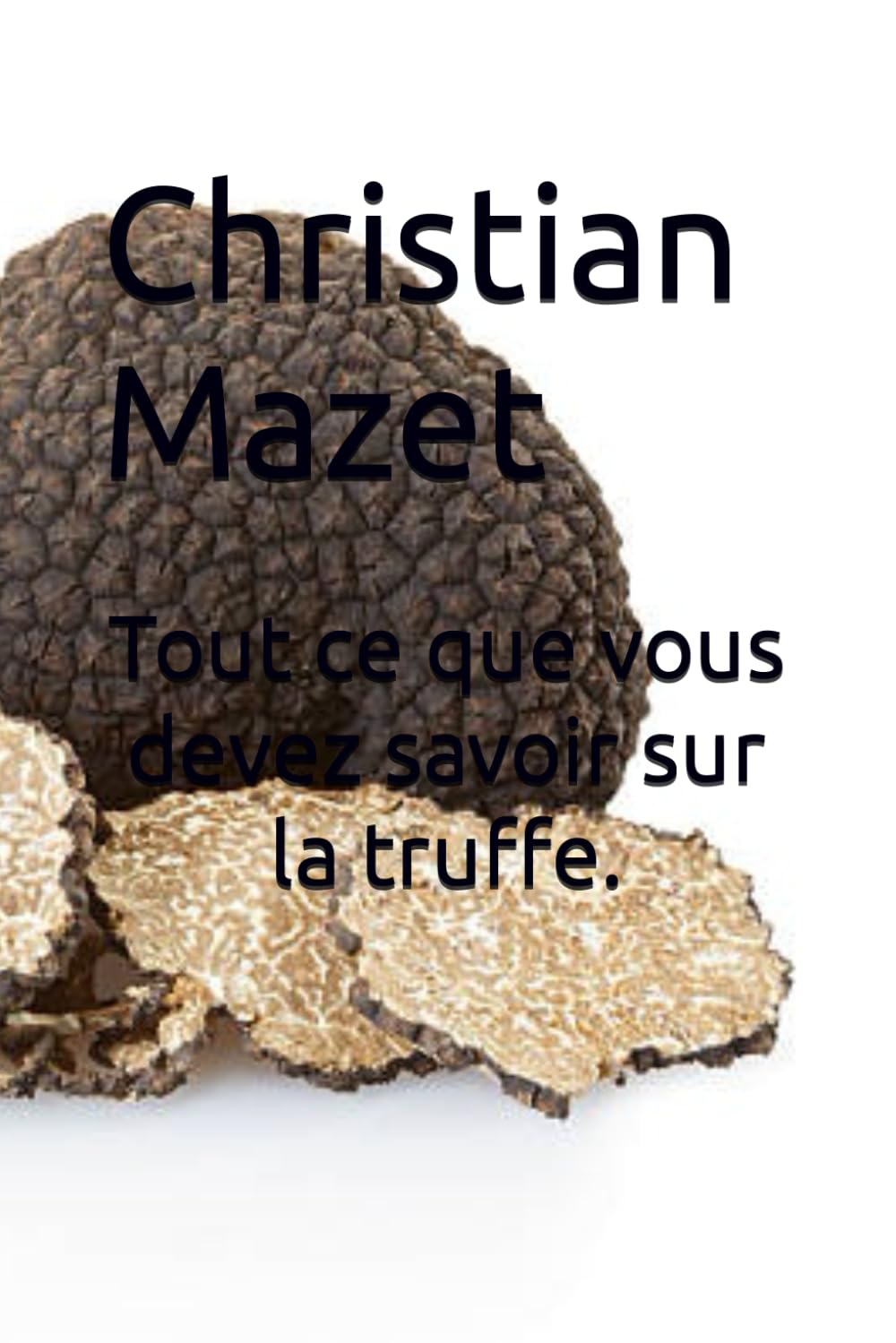 Tout ce que vous devez savoir sur la truffe. book