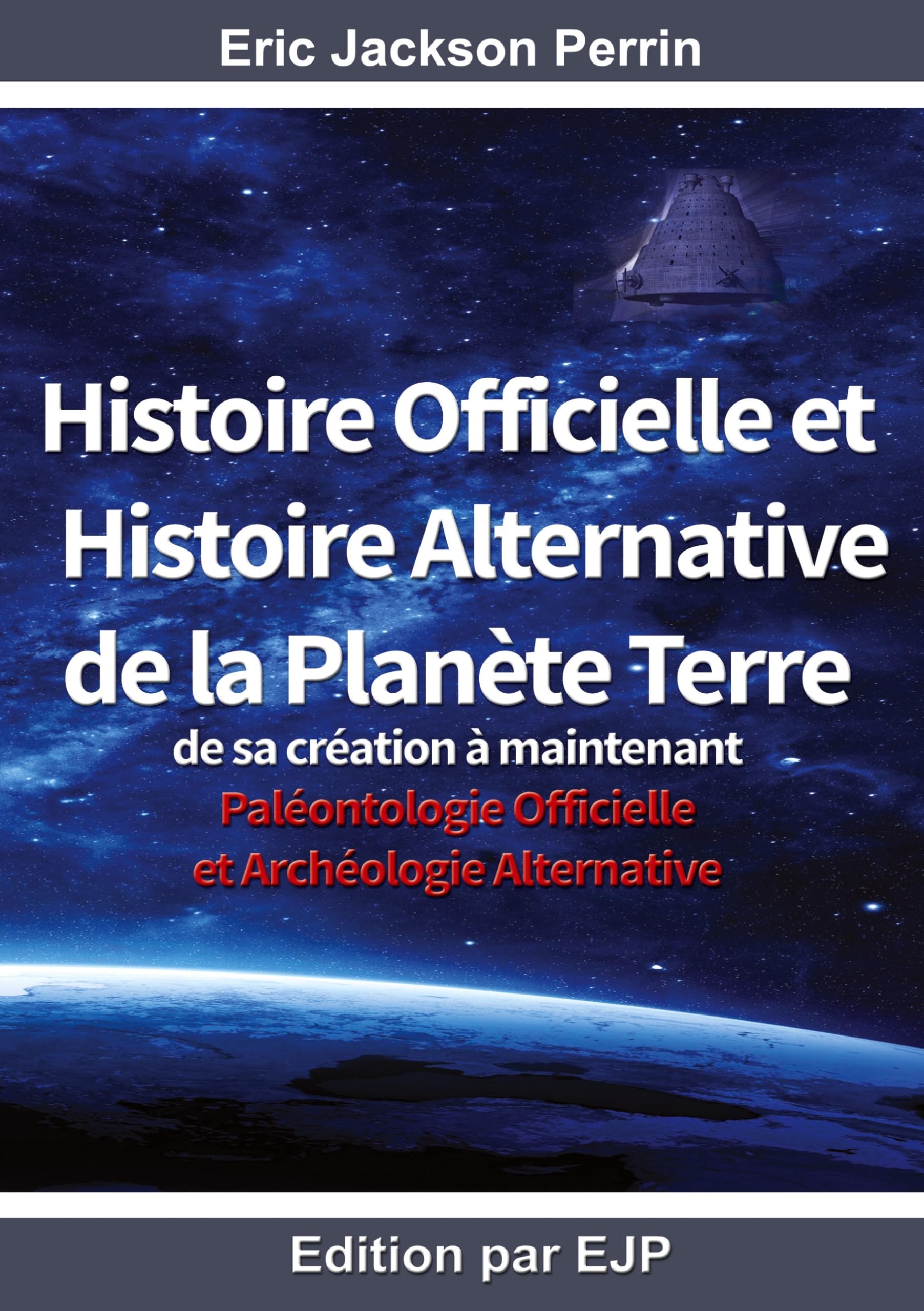 Histoire officielle et histoire alternative de la planète terre: De sa création à maintenant Version Mai 2024 book