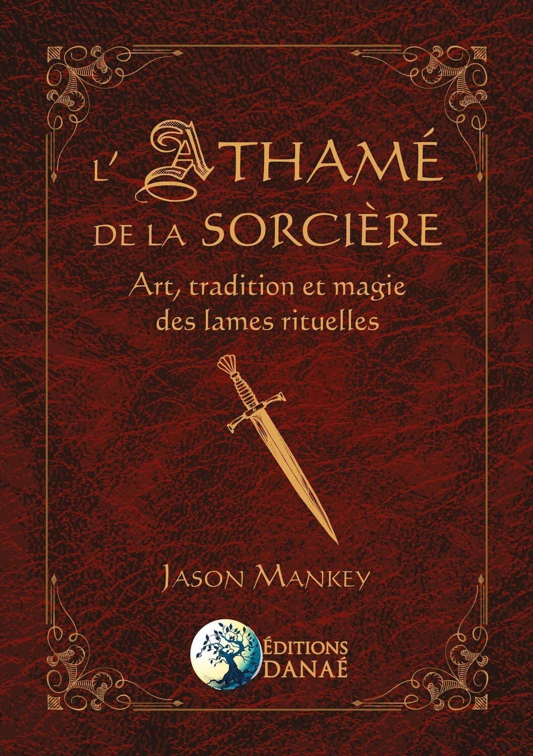 L'Athamé de la Sorcière - Art, tradition et magie des lames rituelles book