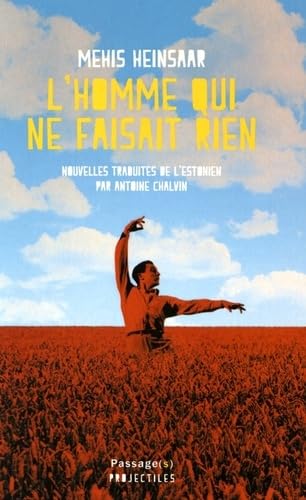 L'HOMME QUI NE FAISAIT RIEN Essays & Short Stories