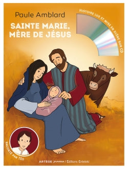 Sainte Marie, mère de Jésus : raconté par Téo Non-fiction