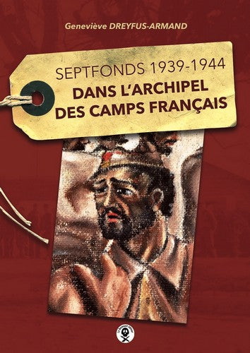 Dans l'archipel des camps français : Septfonds, 1939-1944 book
