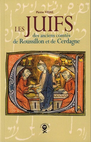Les Juifs des anciens comtés de Roussillon et de Cerdagne book
