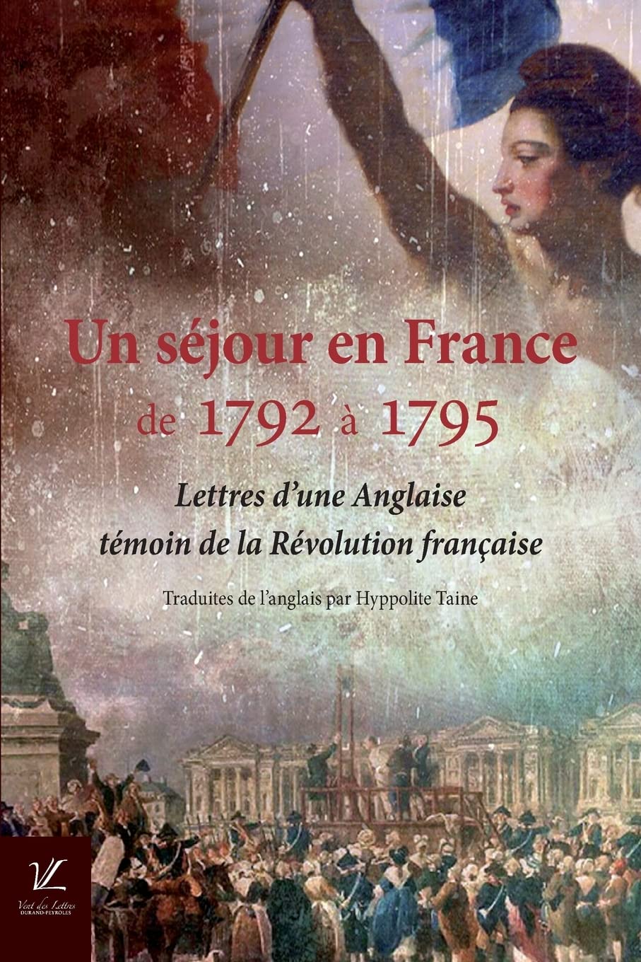 Un sejour en France, de 1792 a 1795: Lettres d'une Anglaise, temoin de la Revolution francaise book