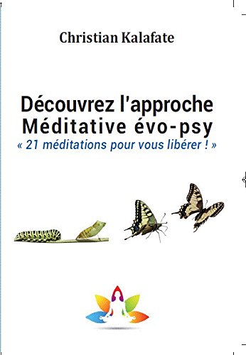 Découvrez l’approche Méditative évo-psy « 21 méditations pour vous libérer ! » book