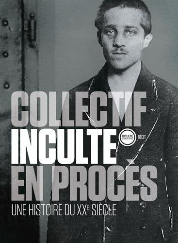 En procès : une histoire du XXe siècle Contemporary literature