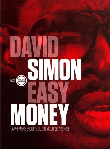 Easy money : la première enquête du créateur de The Wire Contemporary literature