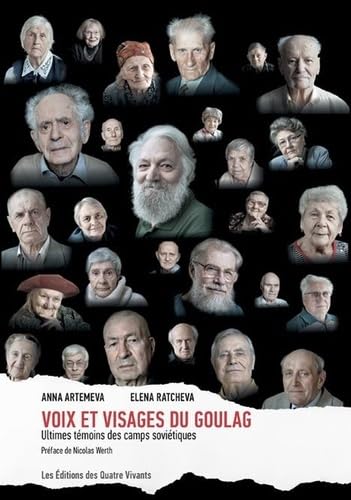 Voix et visages du goulag: Ultimes témoins des camps soviétiques book