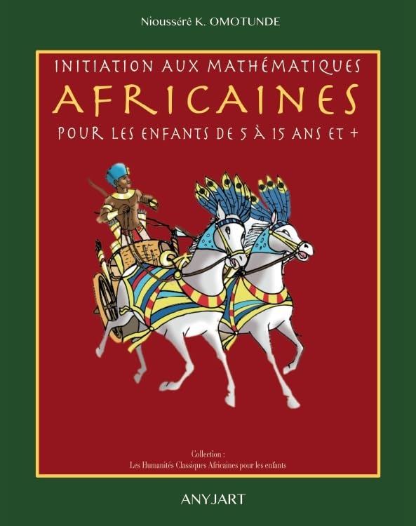 Initiation aux Mathématiques Africaines pour les enfants de 5 à 15 ans et + Children's books