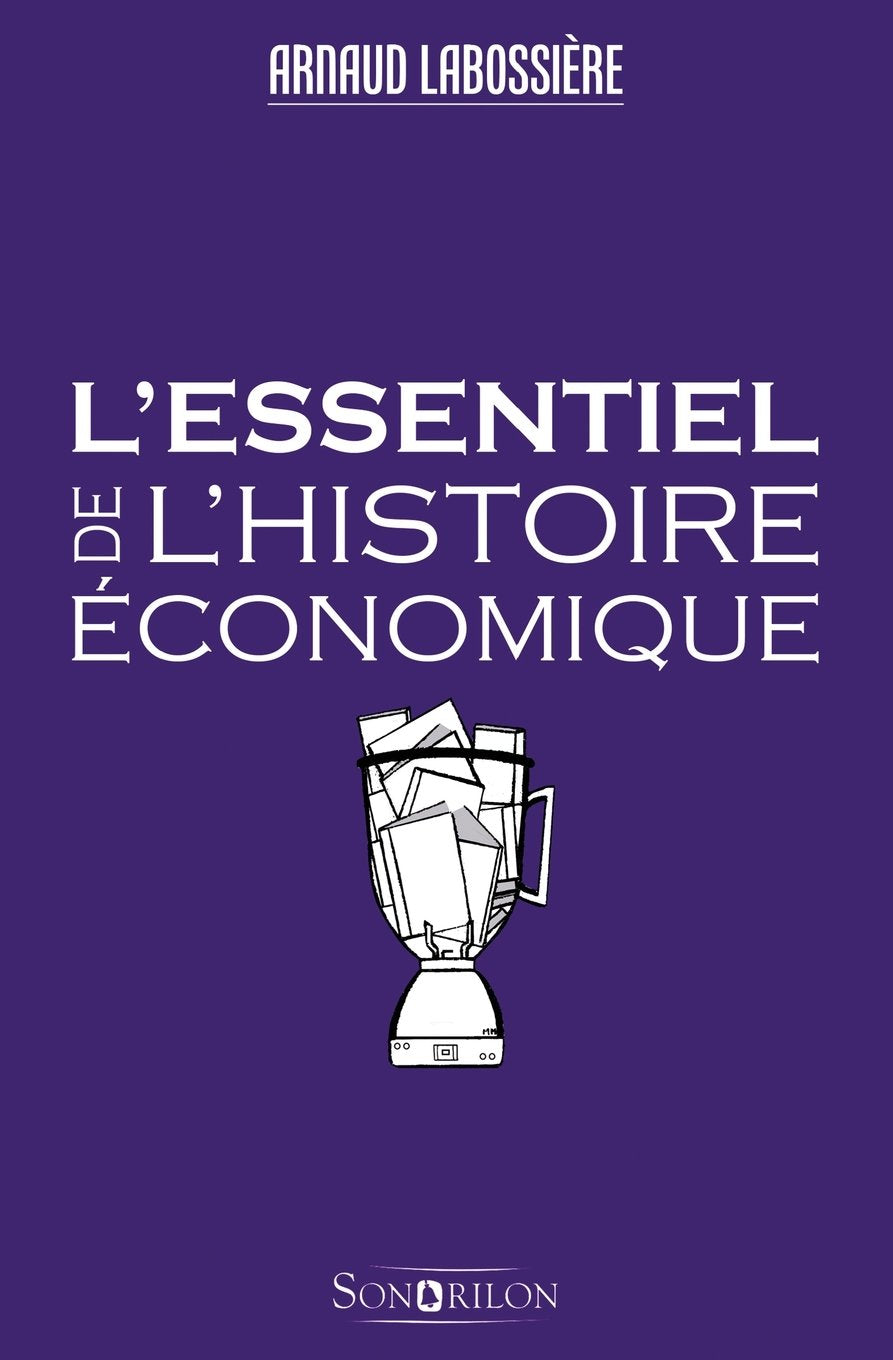 L'essentiel de l'histoire économique Business, Finance & Career