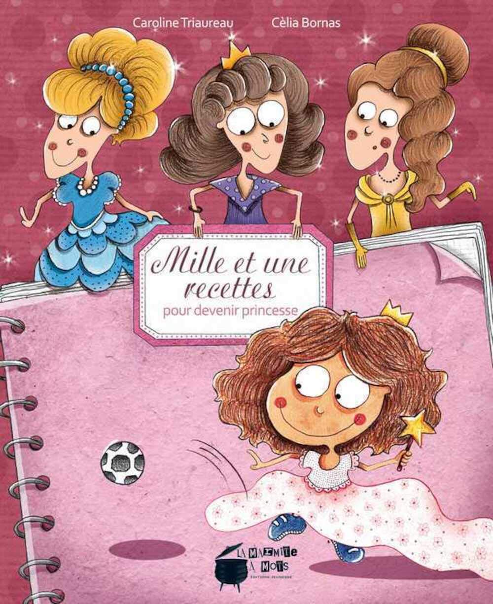 Mille et une recettes pour devenir princesse Children's books