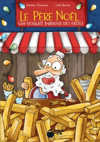 Le Père Noël qui voulait manger des frites book
