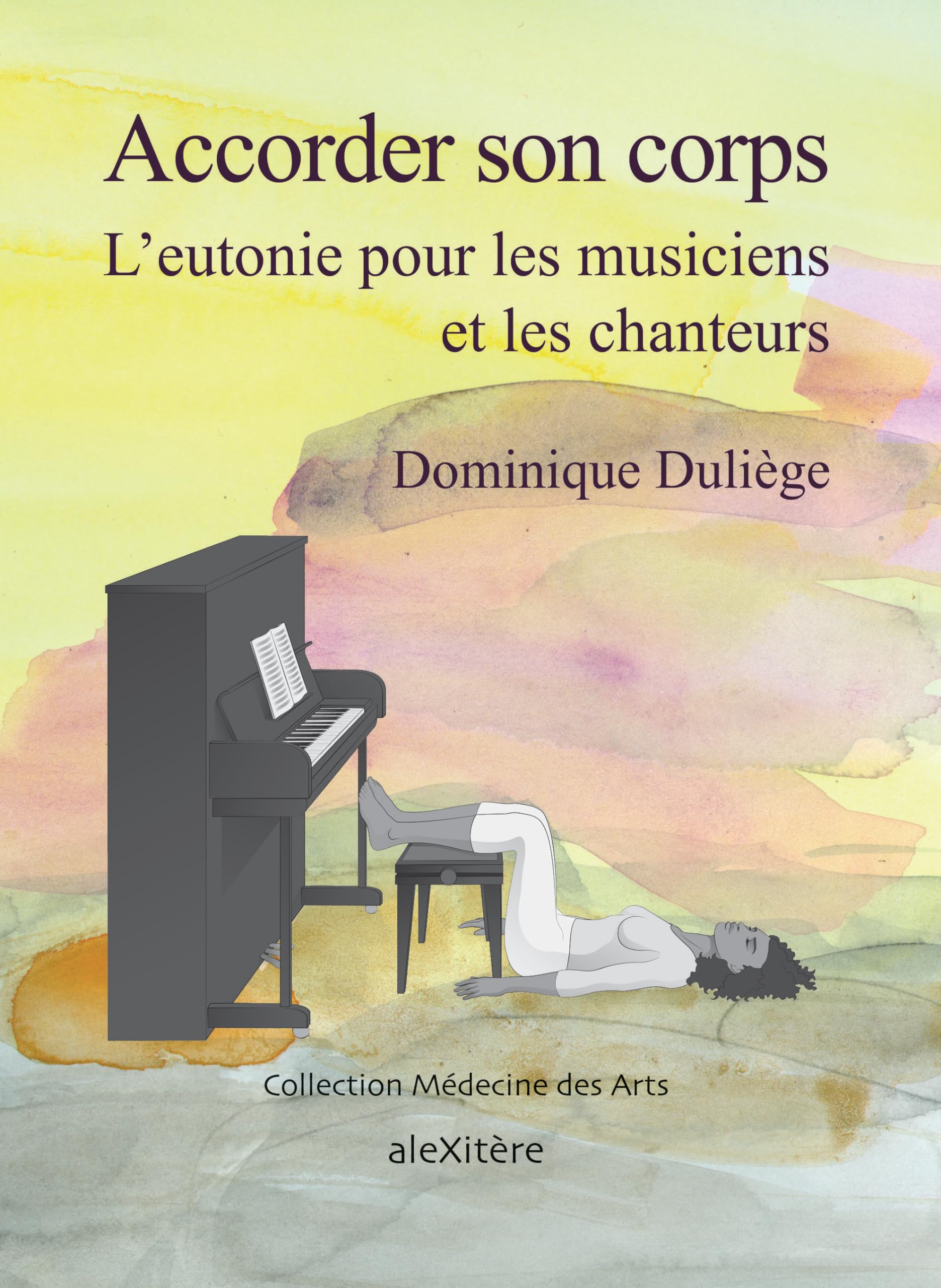 Accorder son corps: L'eutonie pour les musiciens et les chanteurs Books