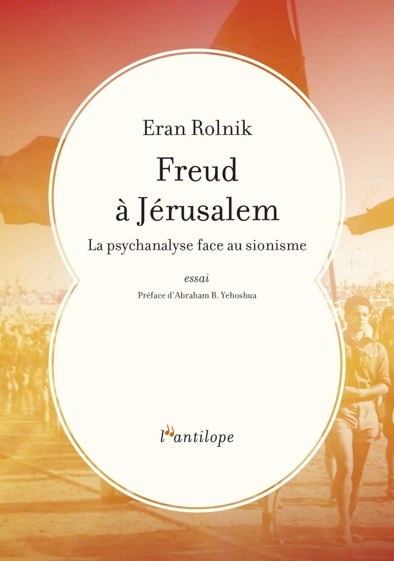 FREUD A JERUSALEM - LA PSYCHANALYSE FACE AU SIONISME Politics & History