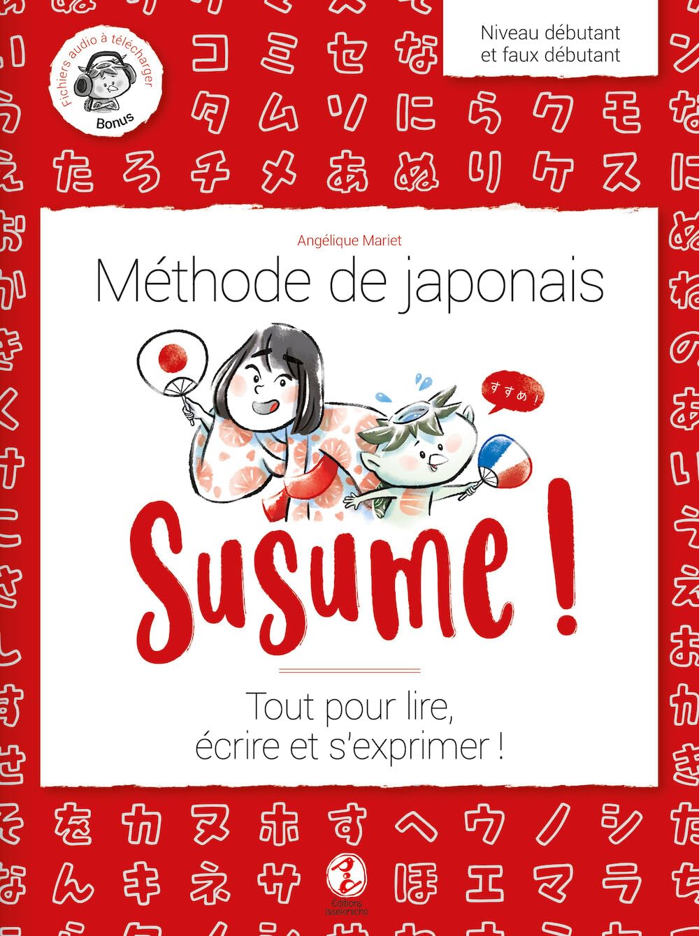 Susume ! Méthode de japonais : Tout pour lire, écrire et s'exprimer ! book