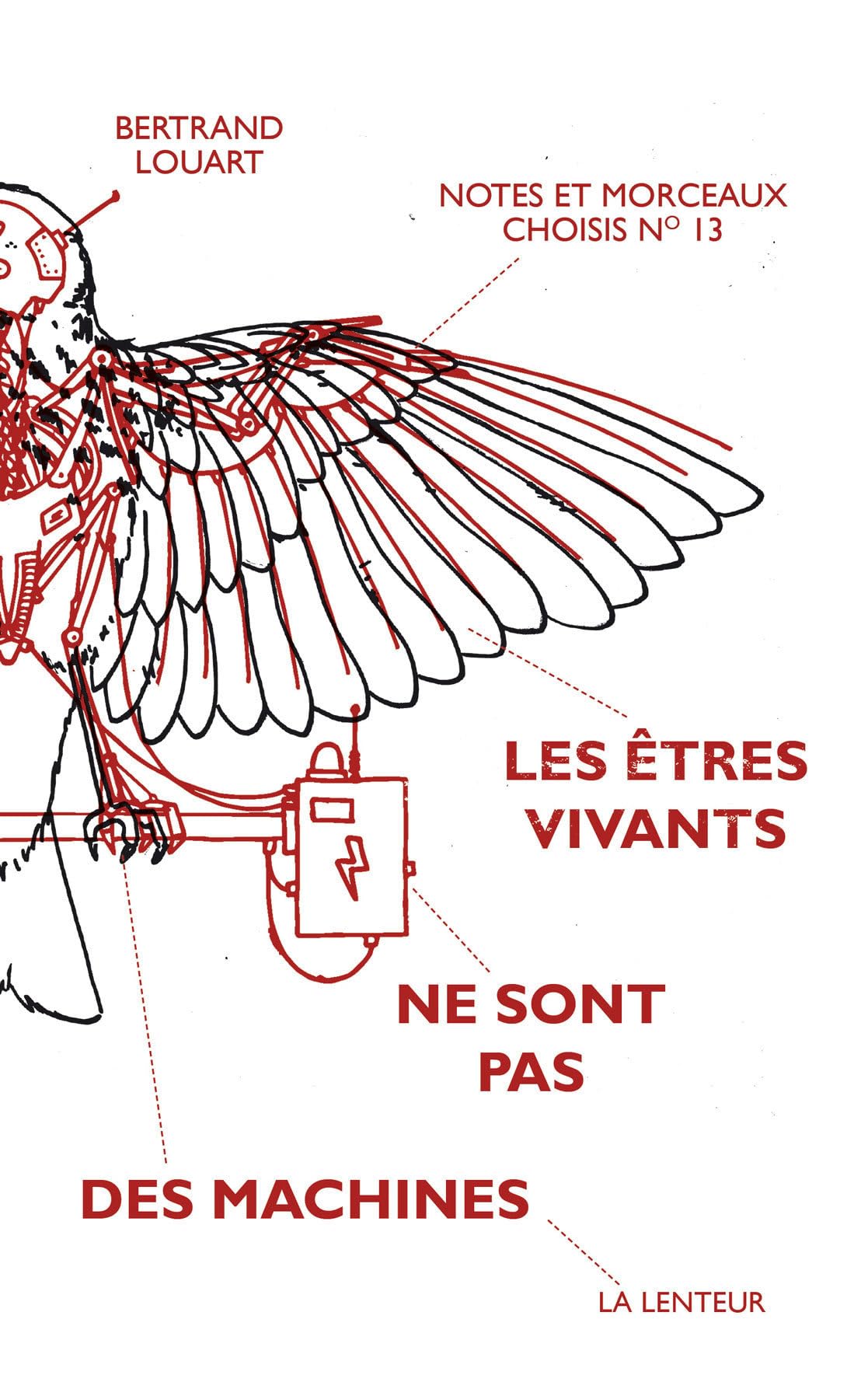 Les êtres vivants ne sont pas des machines : Notes et morceaux choisis n°13 Essays & Short Stories