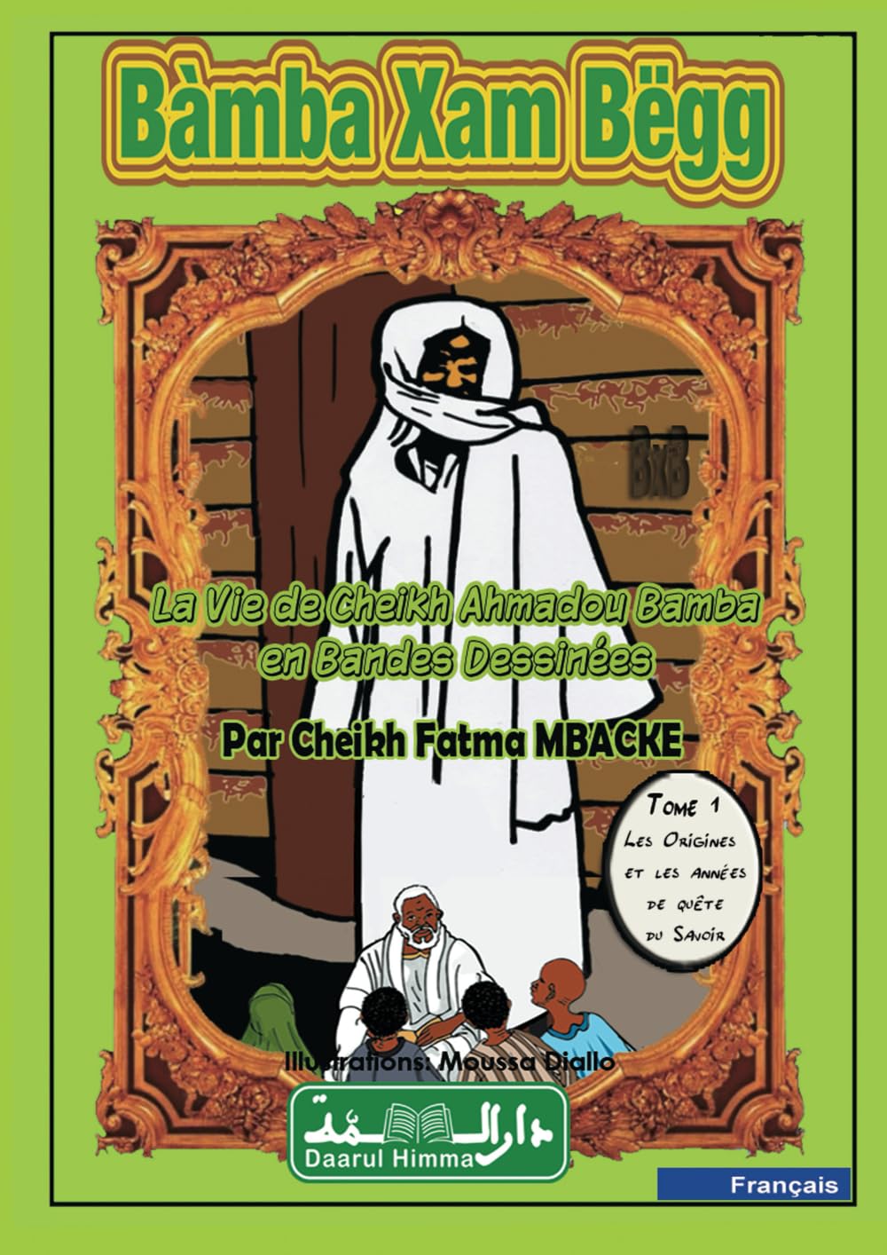 Bàmba Xam Bëgg: La vie de Cheikh Ahmadou Bàmba en Bandes dessinées (BD) book