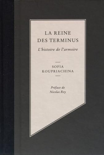 La Reine Des Terminus: L'histoire de l'armoire Contemporary literature