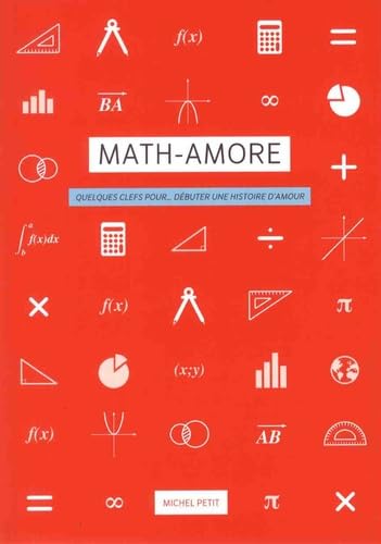 Math-amore: Quelques clefs pour... débuter une histoire d'amour book