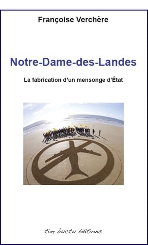 Notre-Dame-des-Landes, la fabrication d'un mensonge d'état Essays & Short Stories