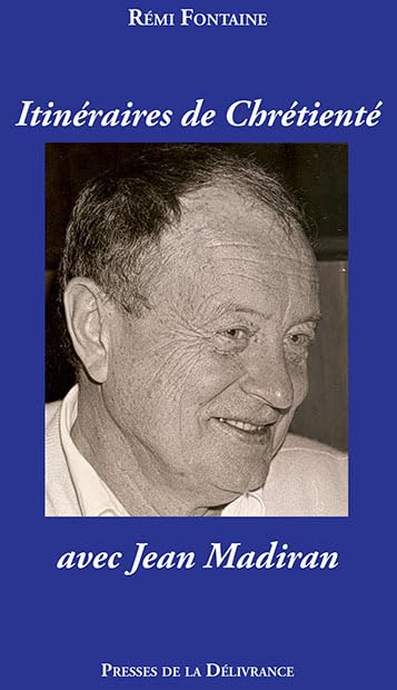 Itinéraires de Chrétienté avec Jean Madiran Religion & Esotericism