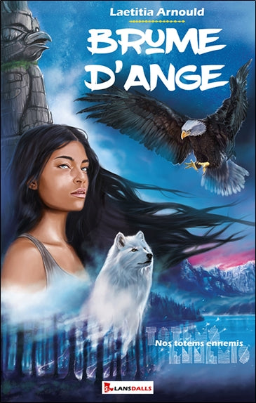 Brume d'Ange. Vol. 1. Nos totems ennemis Novels & Short Stories