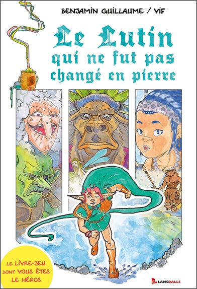 Le lutin qui ne fut pas changé en pierre : le livre-jeu dont vous êtes le héros Novels & Short Stories