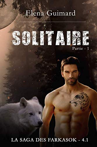 Solitaire (La Saga des Farkasok - Partie1, Band 4) Urban Fantasy