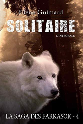 Solitaire - L'intégrale: La Saga des Farkasok T4 Contemporary literature