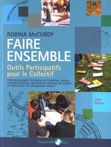 Faire Ensemble. Outils Participatifs pour le Collectif, de Robina Mc Curdy Social Sciences