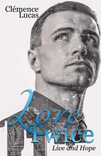 Love Twice (Live and Hope, Band 2) Contemporary Romance