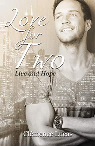 Love for Two (Live and Hope, Band 3) Contemporary Romance