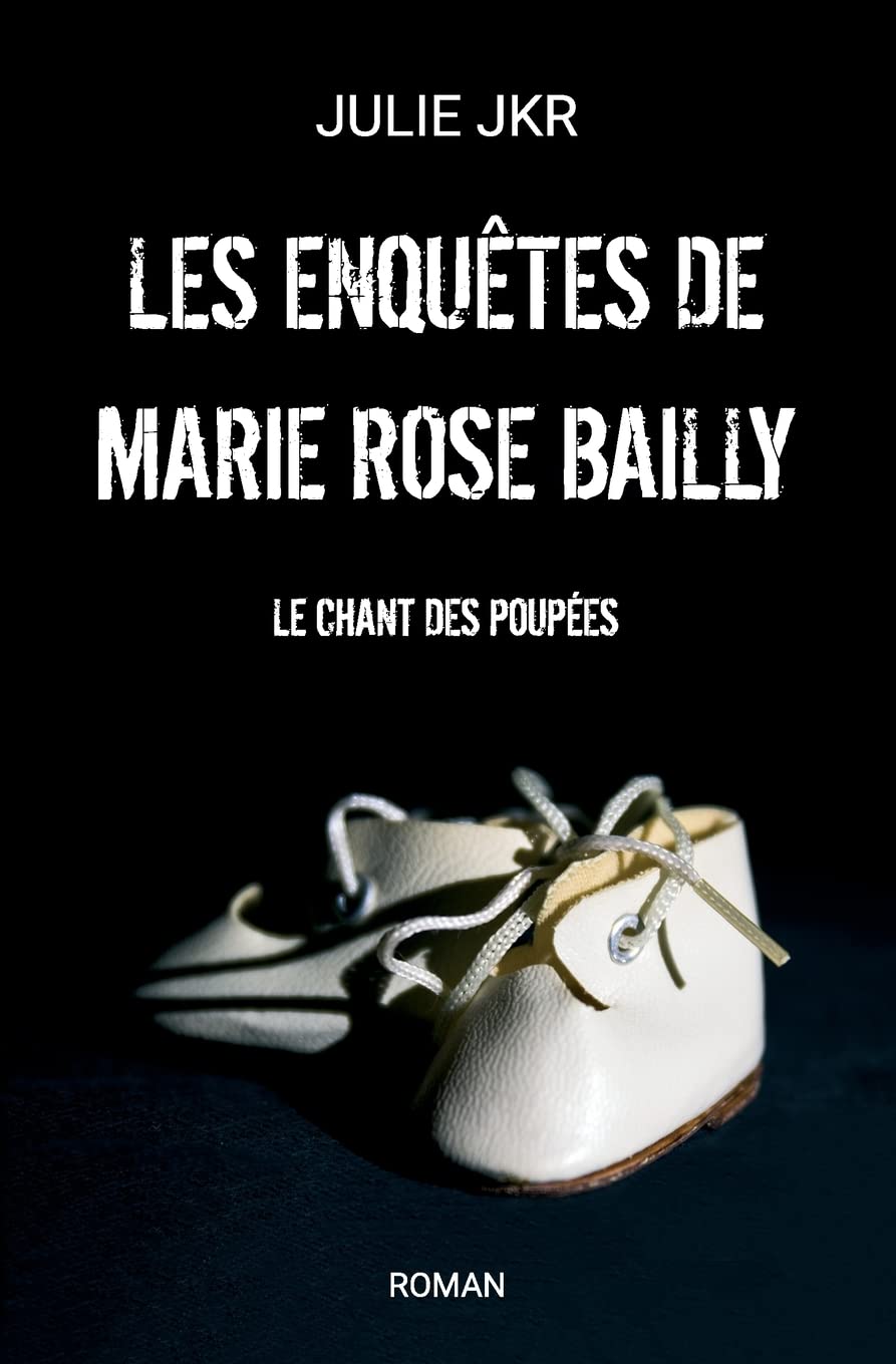 Les enquêtes de Marie Rose Bailly - Le chant des poupées book