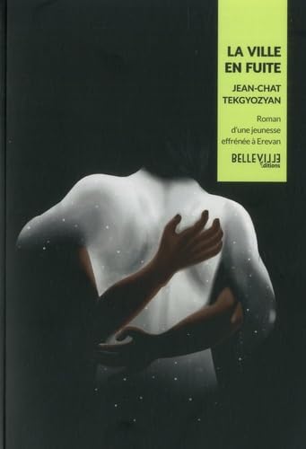 La Ville en fuite: Roman d'une jeunesse effrenée à Erevan book