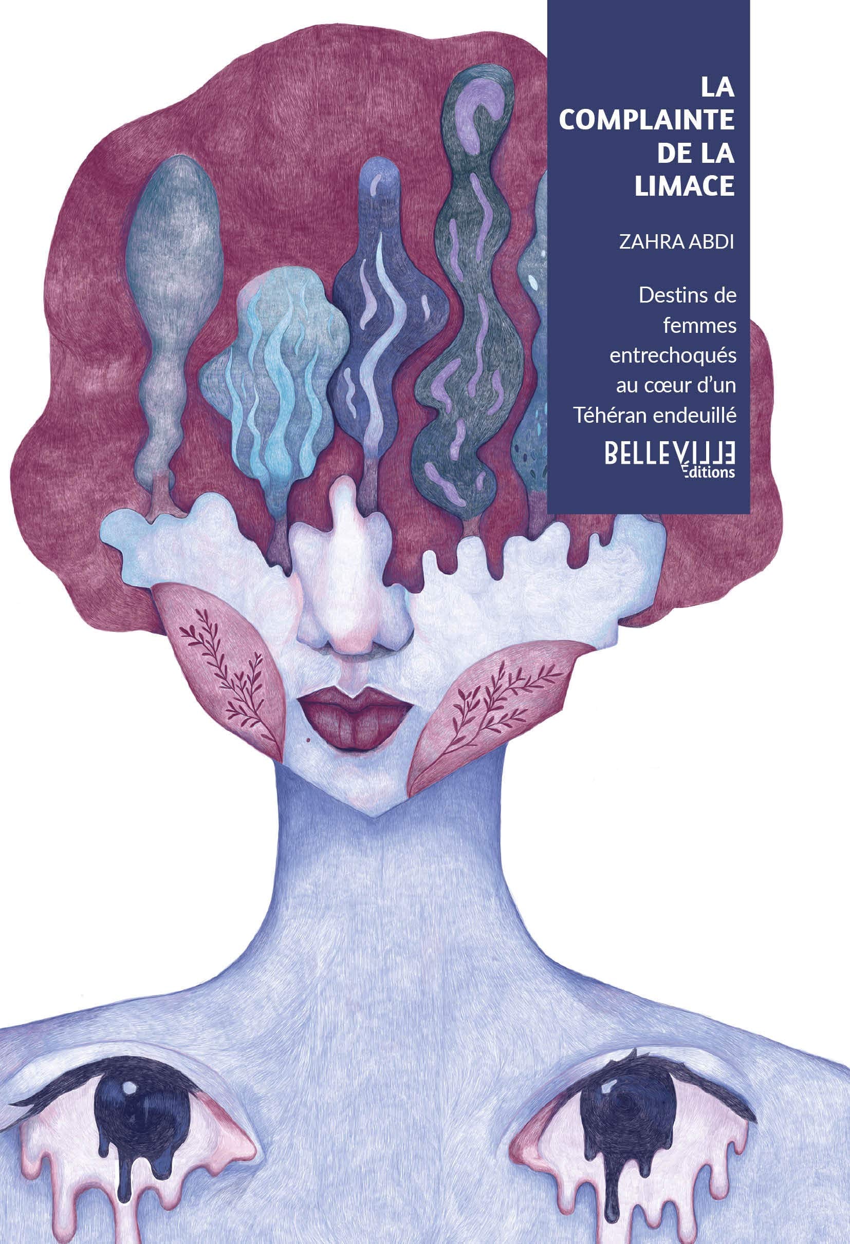 La complainte de la limace: Destins de femmes dans un Téhéran en mutation book