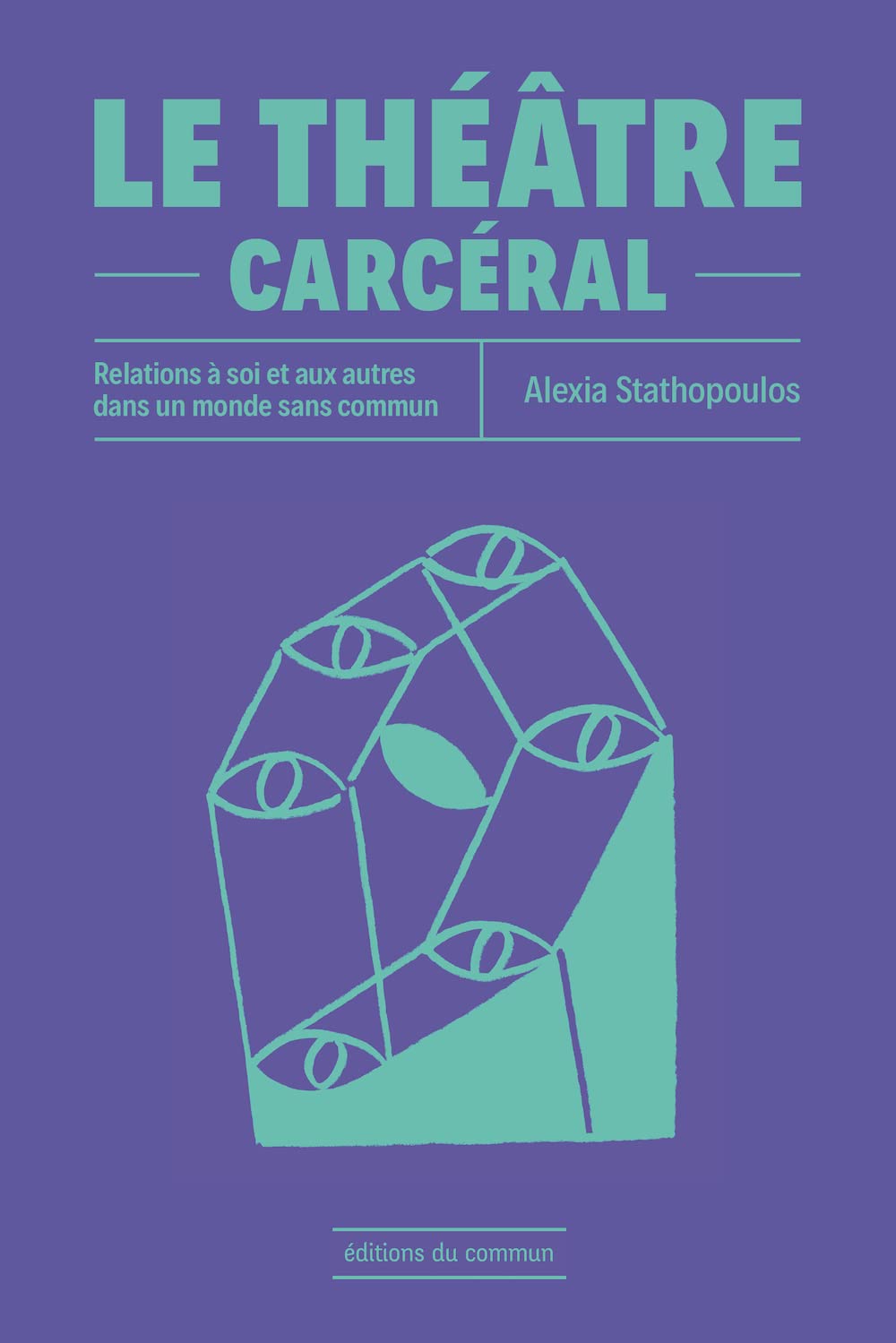 Le théâtre carcéral: Relations à soi et aux autres dans un monde sans commun book
