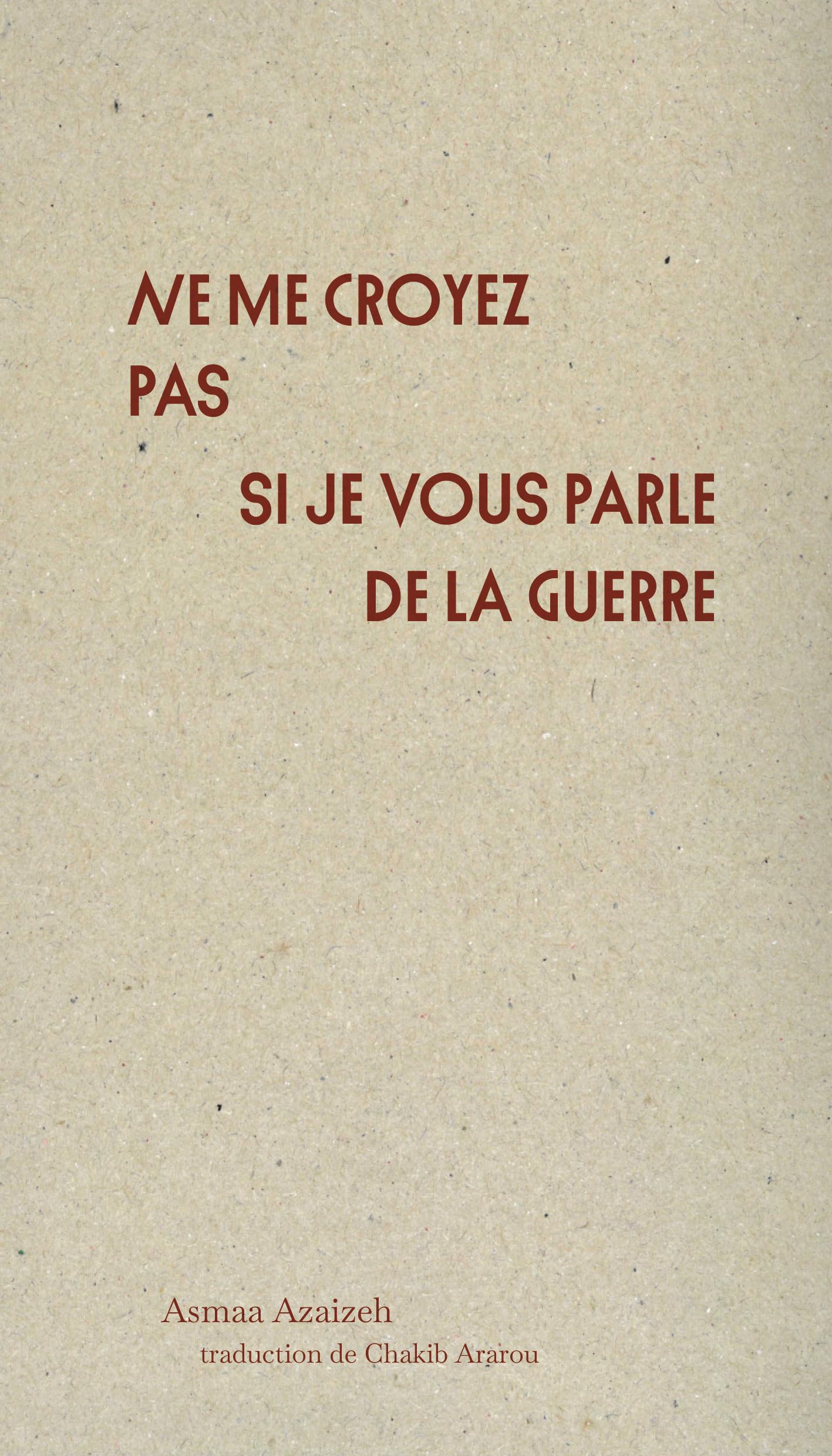 Ne me croyez pas si je vous parle de la guerre book