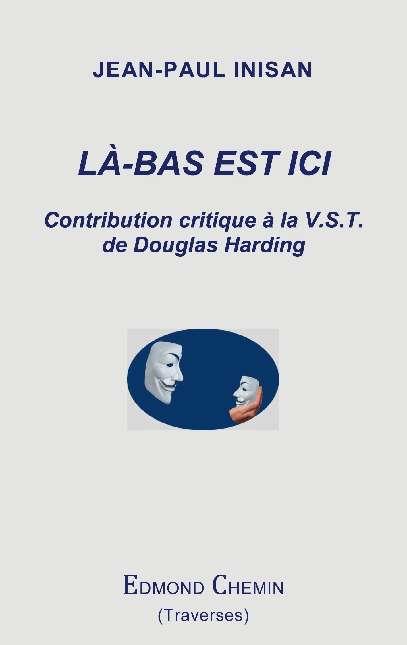 Là-bas est ici: Contribution critique à la V.S.T. de Douglas Harding book
