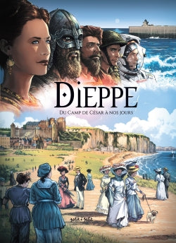 Dieppe : du camp de César à nos jours : de 75 ap. J.-C. à aujourd'hui Manga